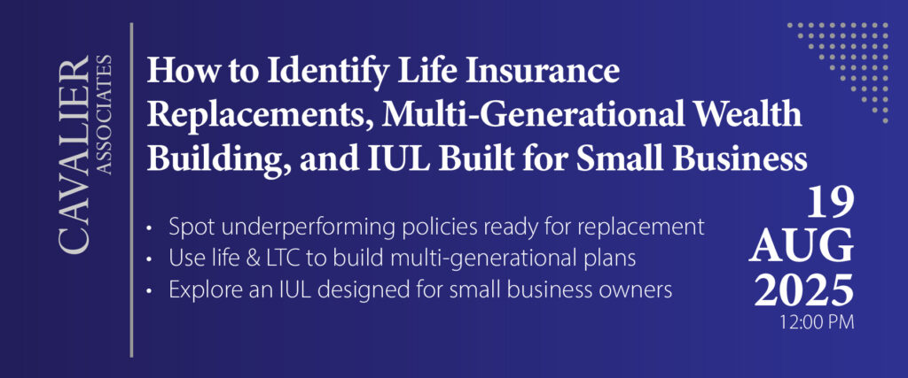 How to Identify Life Insurance Replacements, Multi-Generational Wealth Building, and IUL Built for Small Business