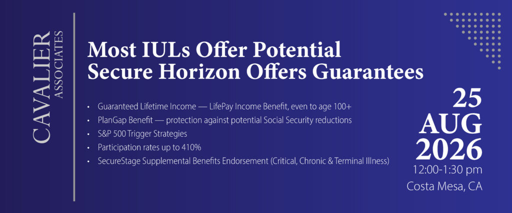 Most IULs Offer Potential - Secure Horizon Offers Guarantees Lunch & Learn