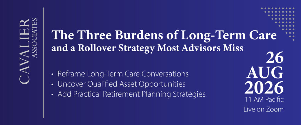 The Three Burdens of Long-Term Care—and a Rollover Strategy Most Advisors Miss 