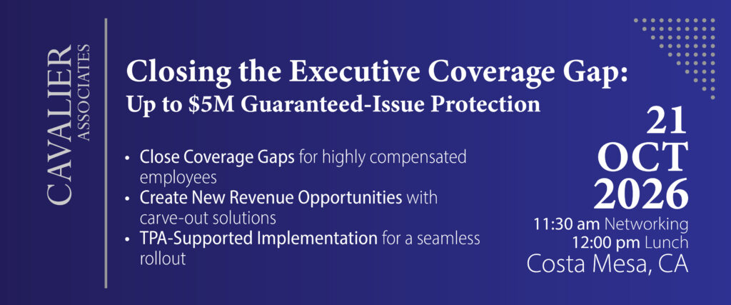 Closing the Executive Coverage Gap: Up to $SM Guaranteed-Issue Protection