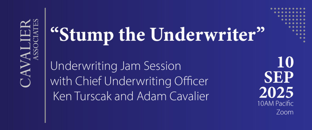 "Stump the Underwriter"...Underwriting Jam Session with Chief Underwriting Officer Ken Turscak and Adam Cavalier